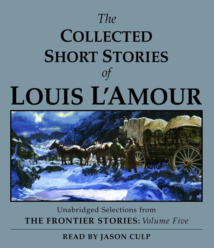 The Collected Short Stories of Louis l'Amour: Unabridged Selections from the Frontier Stories, Volume 5